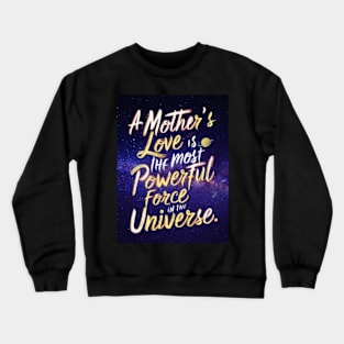 Short Quote About A Mother’s Love Crewneck Sweatshirt